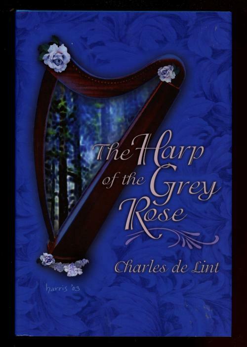 The Harp of the Grey Rose by Charles de Lint (First, Limited) Signed