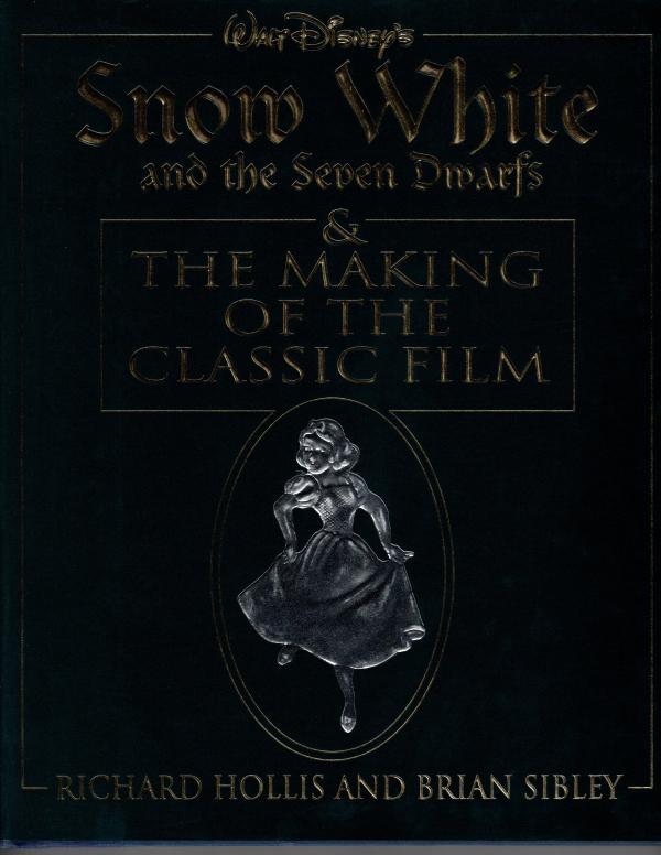 Snow White and the Seven Dwarfs & The Making of the Classic Film (First Edition)