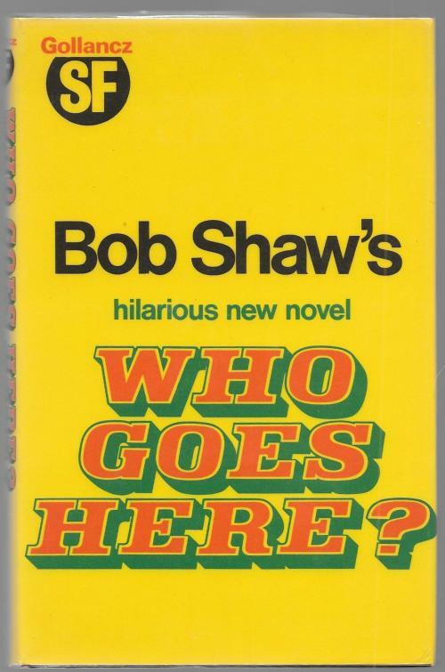 Who Goes Here? by Bob Shaw