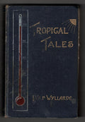 Tropical Tales and Others by Dolf Wyllarde (First Edition)