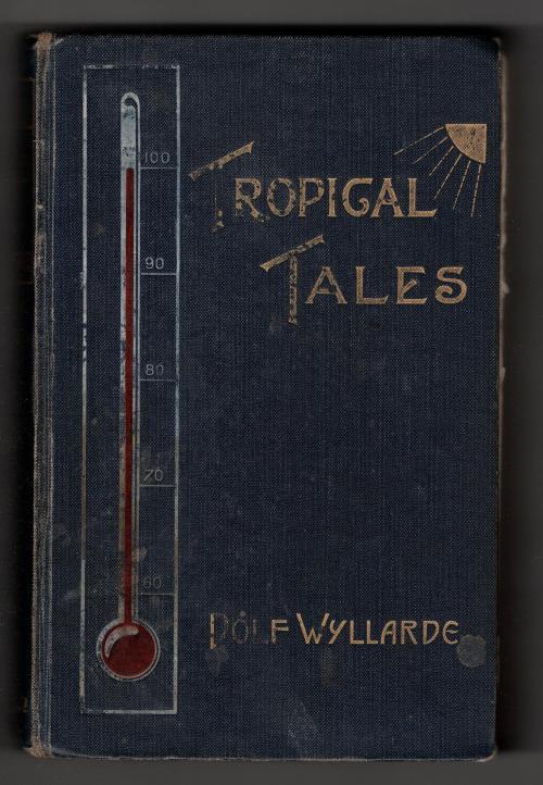 Tropical Tales and Others by Dolf Wyllarde (First Edition)