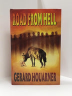 Road From Hell by Gerard Houarner (First Edition) LTD Signed