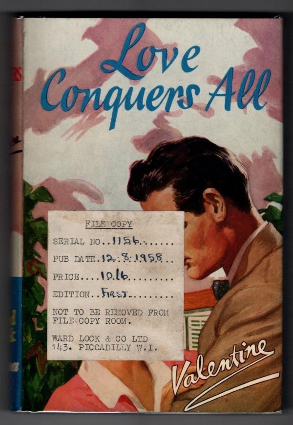 Love Conquers All by Valentine (First Edition) Ward Lock File Copy