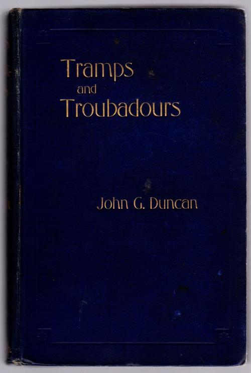 Tramps and Troubadours by John G. Duncan (First Edition)