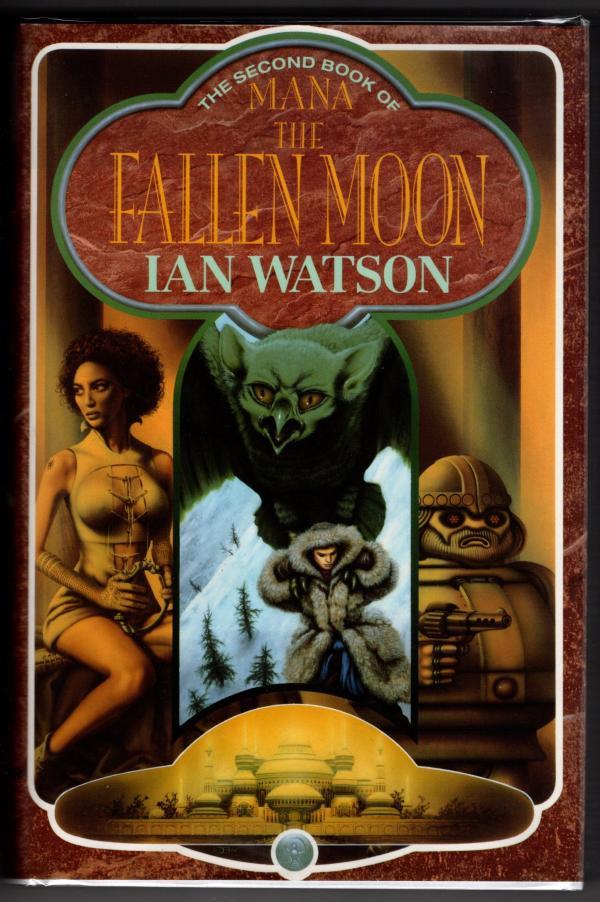 The Fallen Moon (The Second Book of Mana) by Ian Watson File Copy