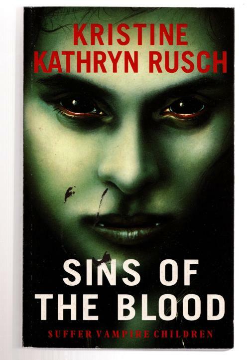 Sins of the blood by Kristine Kathrine Rusch (First UK Edition) File Copy