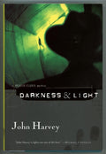 Darkness & Light by John Harvey FIRST