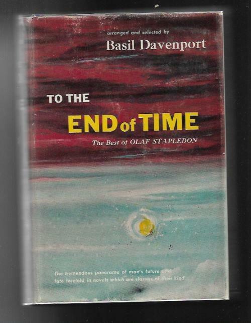 To the End of Time by Olaf Stapledon (First Edition)