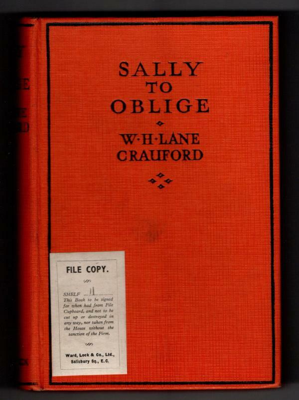 Sally to Oblige by W. H. Lane Crauford (First Edition) Ward Lock File Copy