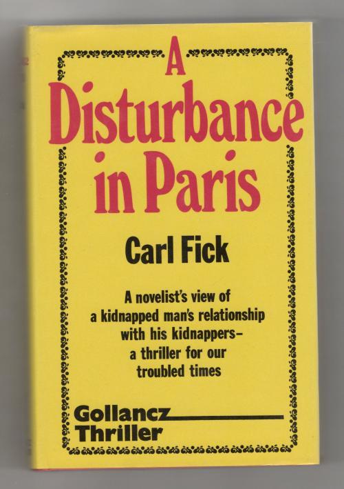 A Disturbance in Paris by Carl Fick (First UK Edition) Gollancz File copy