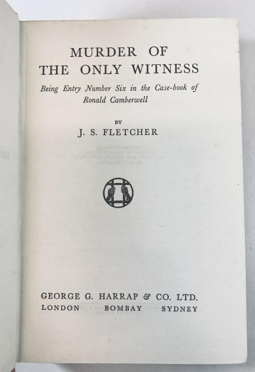 Murder of the Only Witness by J.S. Fletcher (A Harrap Jig-Saw Mystery) 1934