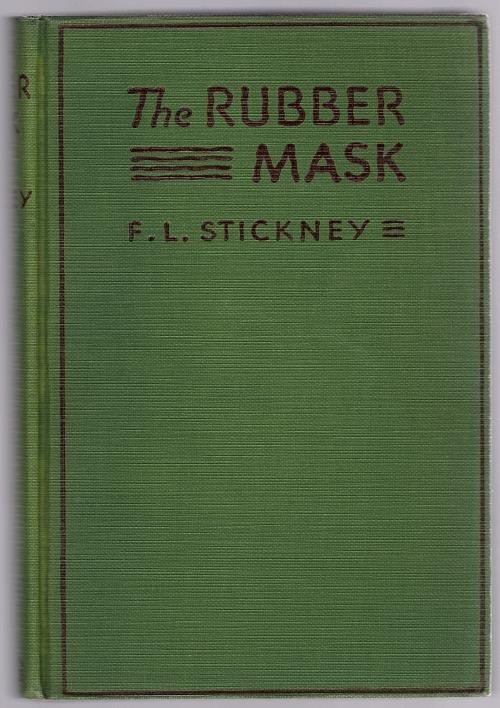 The Rubber Mask by F. L. Stickney (First Edition)