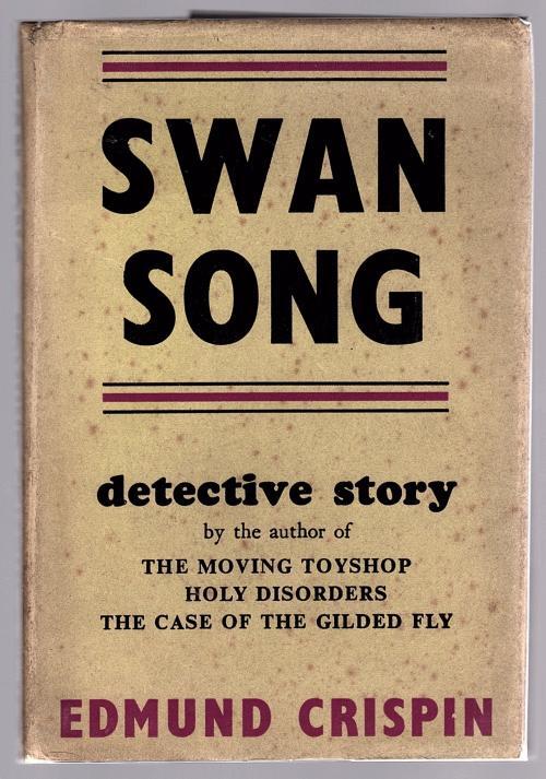 Swan Song by Edmund Crispin (First Edition)