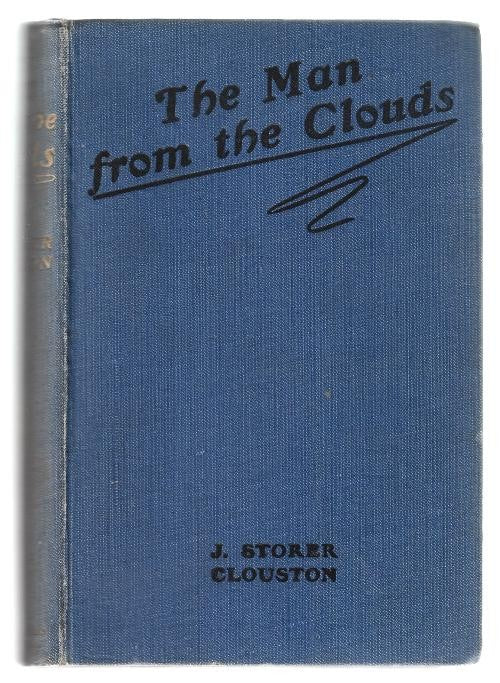 The Man from the Clouds by J. Storer Clouston (First Edition)