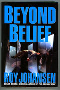 Beyond Belief by Roy Johansen FIRST