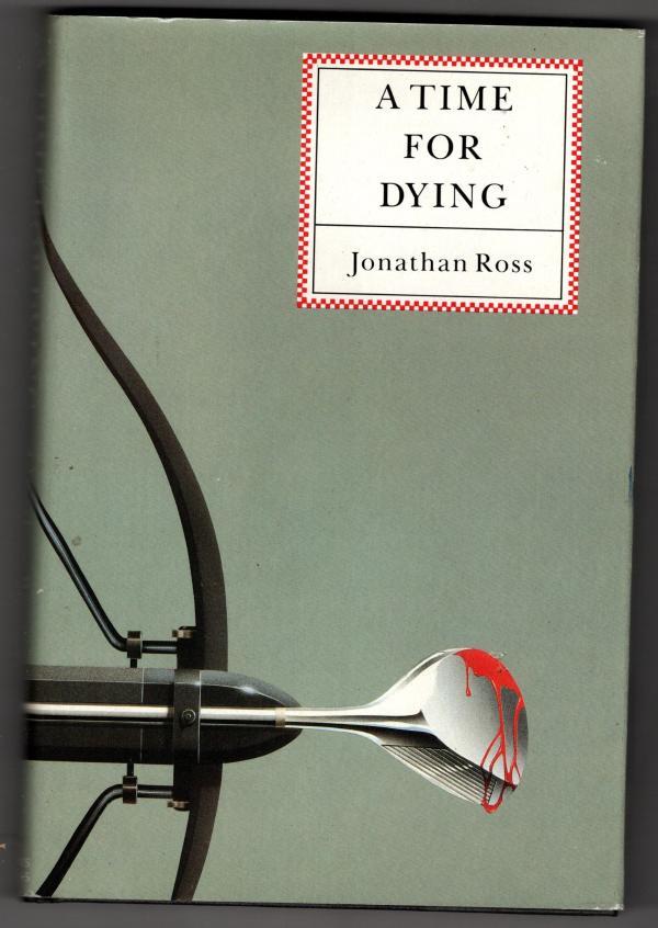 A Time For Dying by Jonathan Ross (First U.S. Edition)