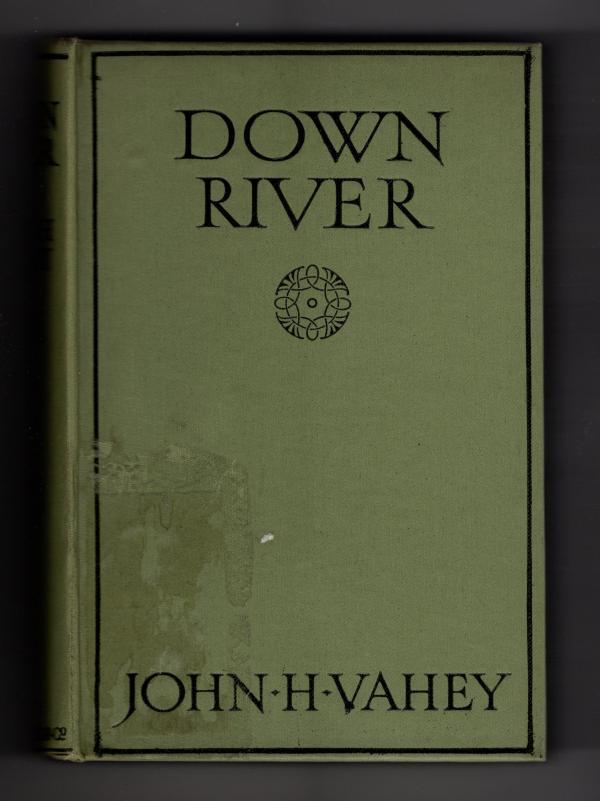 Down River by John H. Vahey (First Edition) Rare DJ Publisher's Copy