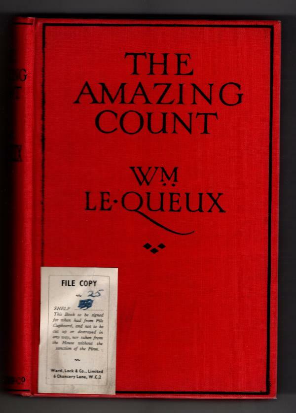 The Amazing Count by Wm. Le Queux (First Edition) Hubin Listed, Ward File Copy