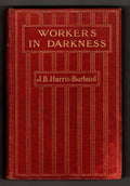 Workers in Darkness by J.B. Harris-Burland (First Edition)