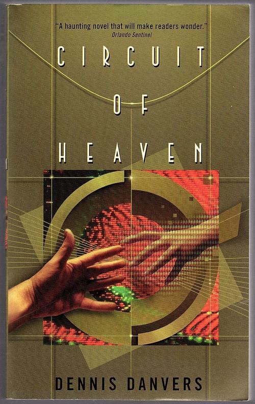Circuit of Heaven by Dennis Danvers (First Printing)