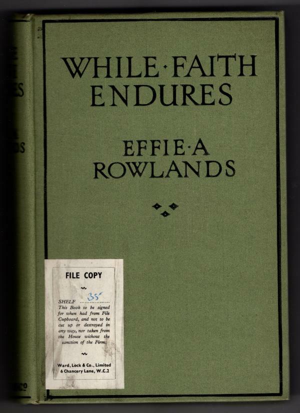 While Faith Endures by Effie A. Rowlands (First Edition) Ward Lock File Copy