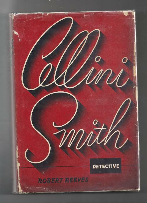Cellini Smith, Detective by Robert Reeves (First Edition)