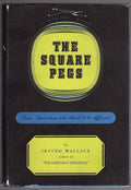 The Square Pegs by Irving Wallace (First Edition, Second Printing)