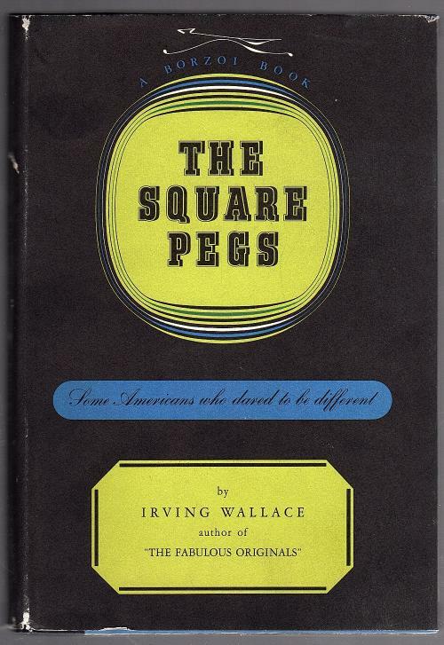 The Square Pegs by Irving Wallace (First Edition, Second Printing)