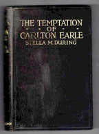 The Temptation of Carlton Earle by Stella M. During 1st Rare DJ Publisher's copy
