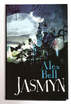 Jasmyn by Alex Bell (First UK Edition) File Copy