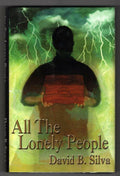 All the Lonely People by David B. Silva (First Edition) Limited Signed Copy #46