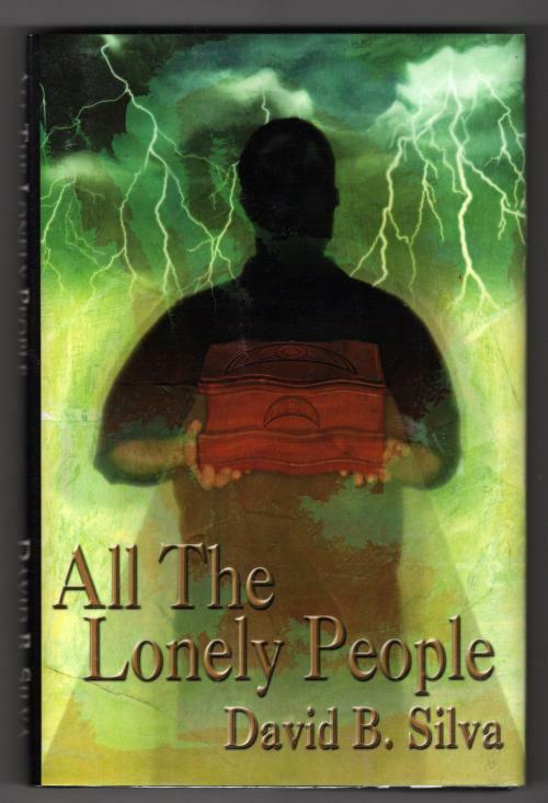All the Lonely People by David B. Silva (First Edition) Limited Signed Copy #46