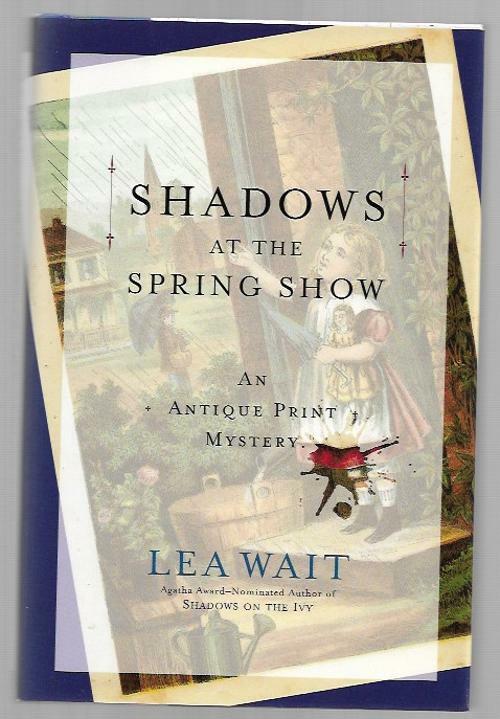 Shadows at the Spring Show by Lea Wait (First Edition)