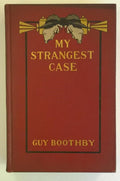 My Strangest Case by Guy Boothby 1st