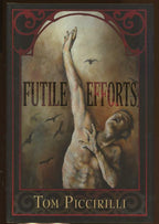 Futile Efforts by Tom Piccirilli (First Limited Edition) Signed