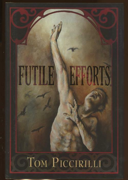 Futile Efforts by Tom Piccirilli (First Limited Edition) Signed