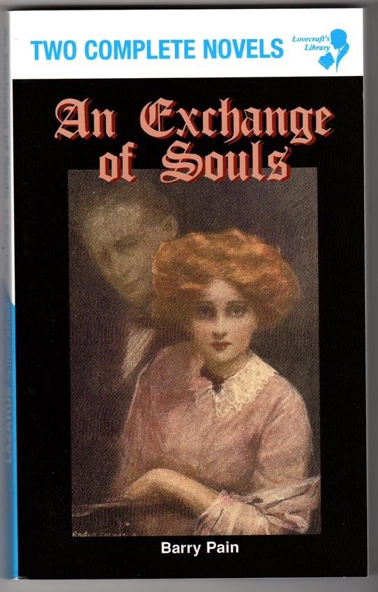 An Exchange of Souls / Lazarus: 2 Complete Novels by Barry Pain & Henry Bâ€šraud