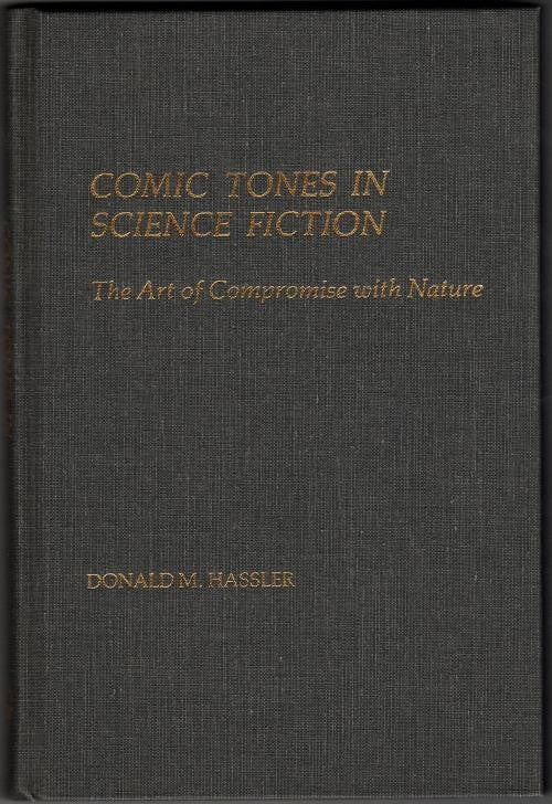Comic Tones in Science Fiction: The Art of Compromise by Donald Hassler (First)