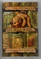My Eyes are Nailed: But Still I See by David Niall Wilson & Alexander Savory ...