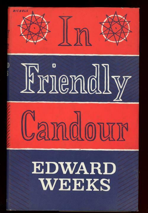 In friendly candour by Edward Weeks (First Edition)