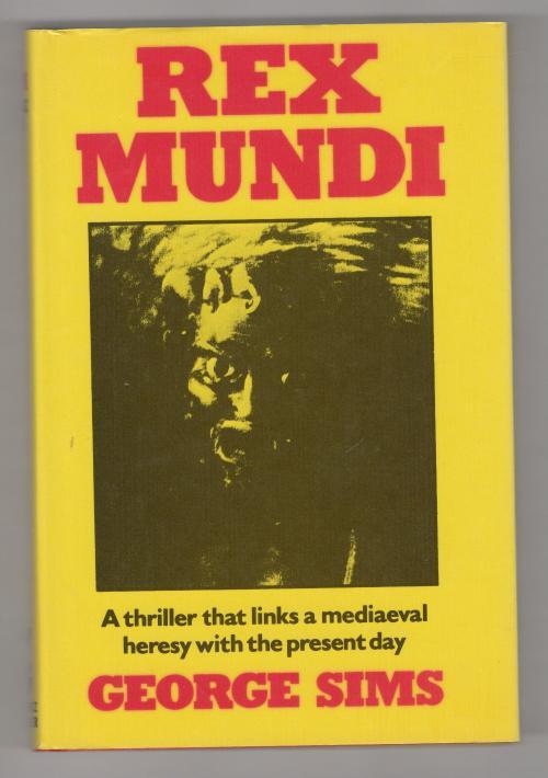 Rex Mundi by George Sims (First Edition) File Copy