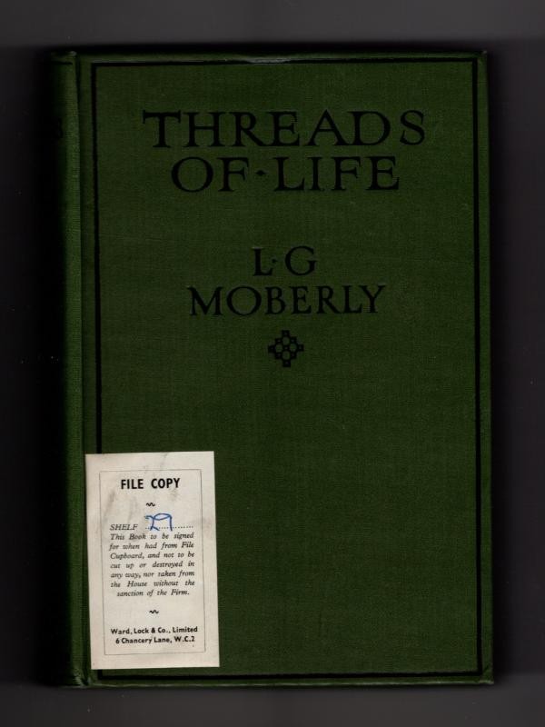 Threads of Life by L. G. Moberly (First Edition) Ward Lock File Copy