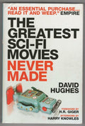 The Greatest Sci-Fi Movies Never Made by David Hughes (1st Edition) Trade pap...