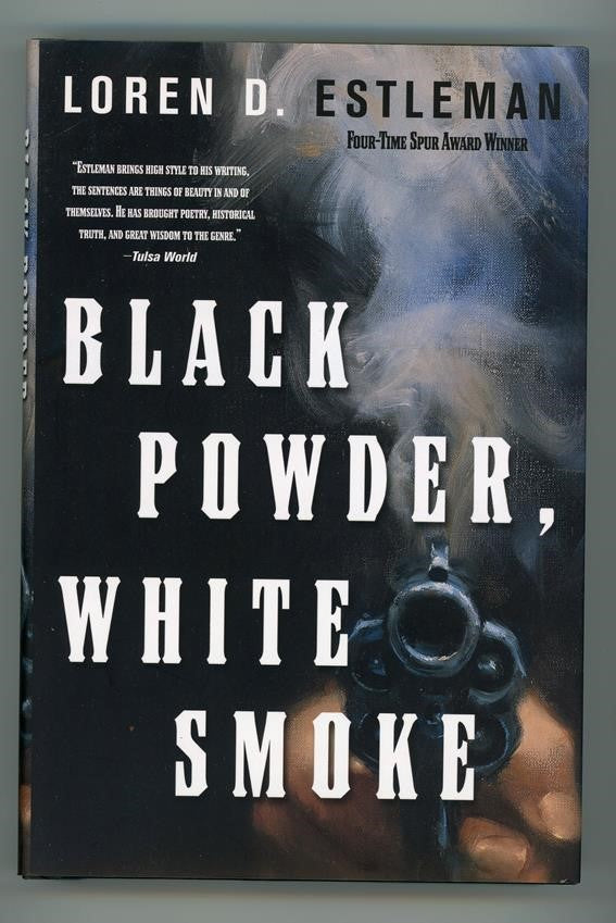 Black Powder, White Smoke by Loren D. Estleman 1st