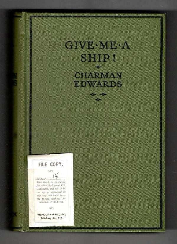Give Me A Ship! by Charman Edwards (First Edition) File Copy