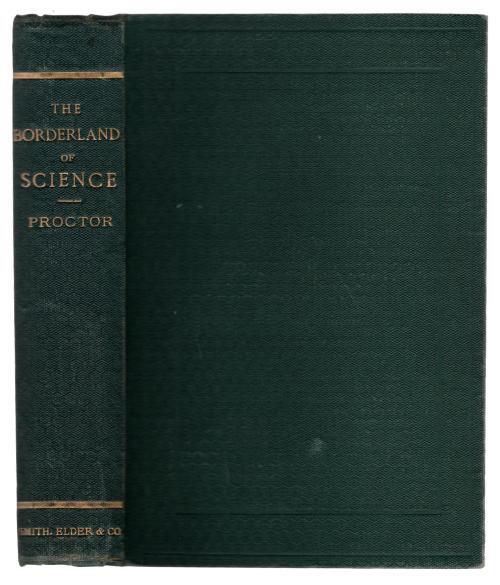 The Borderland of Science by Ricard A. Proctor (First Edition)