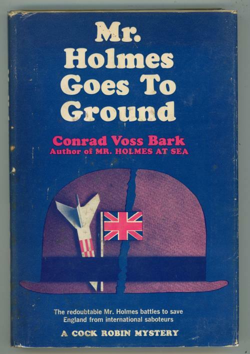 Mr. Holmes Goes to Ground by Conrad Voss Bark (First US Edition)