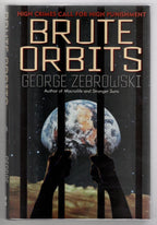 Brute Orbits by George Zebrowski (First Edition) Review Copy