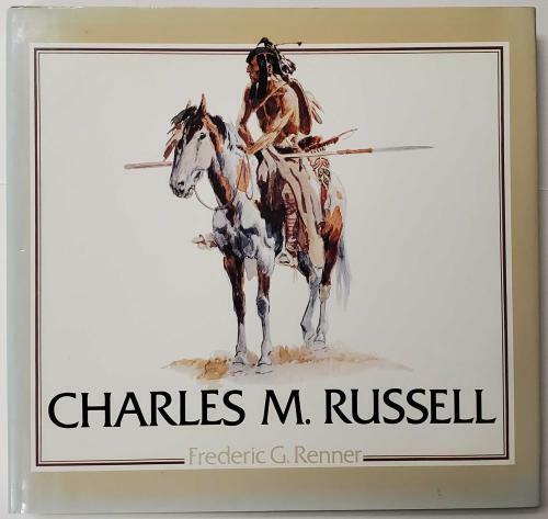 Charles M Russell by Frederic G Renner