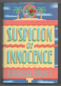 Suspicion of Innocence by Barbara Parker (First Edition)